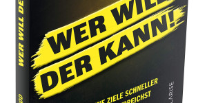 Beitragsbild des Blogbeitrags Wer will, der kann! Wie du deine Ziele schneller und einfacher erreichst von Calvin Hollywood