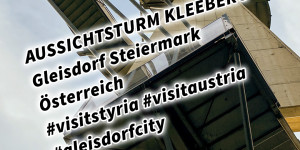 Beitragsbild des Blogbeitrags AUSSICHTSTURM KLEEBERG Gleisdorf Steiermark Österreich #visitstyria #visitaustria #gleisdorfcity 