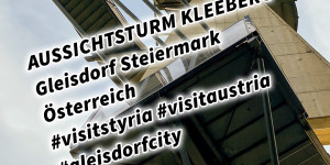 Beitragsbild des Blogbeitrags AUSSICHTSTURM KLEEBERG Gleisdorf Steiermark Österreich #visitstyria #visitaustria #gleisdorfcity