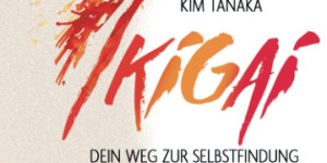 Beitragsbild des Blogbeitrags Ikigai: Dein Weg zur Selbstfindung | Finde deinen Sinn des Lebens durch die japanische Lebenskunst Ikigai – Entwickle Schritt für Schritt deine … selbst mit Hilfe des inklusiven Workbooks von Kim Tanaka