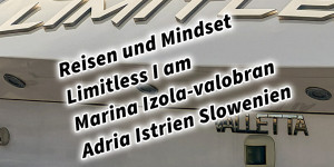 Beitragsbild des Blogbeitrags Reisen und Mindset Limitless I Valletta am Marina Izola-valobran Adria Istrien Slowenien 