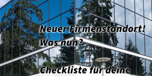 Beitragsbild des Blogbeitrags Neuer Firmenstandort! Was nun? Checkliste für deine neue Firmenadresse im Internet