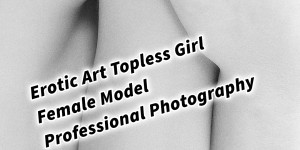 Beitragsbild des Blogbeitrags Erotic Art Topless Girl Female Model Professional Photography 