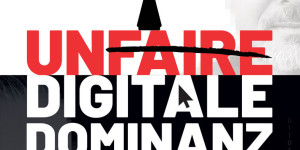 Beitragsbild des Blogbeitrags Buchtipp Unfaire Digitale Dominanz – Wer sie hat und wie man sie als Unternehmer bekommt von Dirk Kreuter