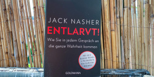 Beitragsbild des Blogbeitrags Entlarvt!: Wie Sie in jedem Gespräch an die ganze Wahrheit kommen – Mit den besten Tricks + Techniken der Geheimdienste von Jack Nasher 