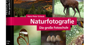 Beitragsbild des Blogbeitrags Naturfotografie: Das Standardwerk für die Fotopraxis. Landschaften, Pflanzen, Makro und Tiere spektakulär in Szene setzen von Hans-Peter Schaub 
