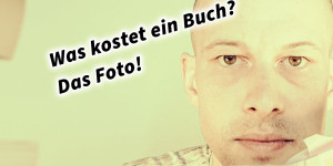 Beitragsbild des Blogbeitrags Was kostet ein Buch? Das Foto! 