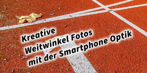Beitragsbild des Blogbeitrags Entdecke die Kreativität: Wie man mit Weitwinkel-Objektiven und Smartphones beeindruckende Fotos und Videos aufnimmt