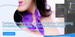 Beitragsbild des Blogbeitrags Farben ändern mit einer Farbton Sättigung Einstellungsebene in Adobe Photoshop