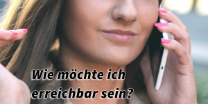 Beitragsbild des Blogbeitrags Wie möchte ich erreichbar sein?! Warum läutet dauernd mein Telefon?! Bringe Ruhe in dein Business