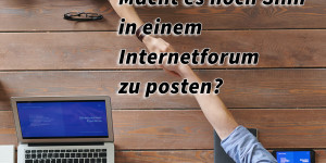 Beitragsbild des Blogbeitrags Macht es noch Sinn in einem Internetforum zu posten? Werde Experte und Profi zu deinem Thema! Wie werde ich im Internet sichtbar?! Social Media für deinen Online Auftritt 