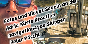Beitragsbild des Blogbeitrags Fotos und Videos Segeln an der Adria Küste Kroatien navigation4you Skipper Peter Pöschl