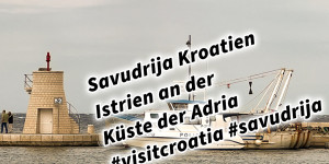 Beitragsbild des Blogbeitrags Savudrija Kroatien Istrien an der Küste der Adria #visitcroatia #savudrija #visitcroatia #kroatien