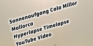 Beitragsbild des Blogbeitrags Sonnenaufgang Cala Millor Mallorca Hyperlapse Timelapse YouTube Video 