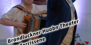Beitragsbild des Blogbeitrags Brandluckner Huabn Theater Der Zerrissene