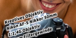 Beitragsbild des Blogbeitrags Kreatives Objektiv Nikon AF-S Nikkor 50mm 1:1,4G Objektiv 58mm Filtergewinde 