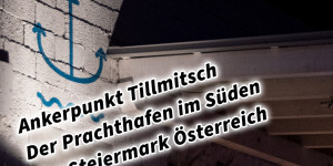 Beitragsbild des Blogbeitrags Ankerpunkt Tillmitsch Der Prachthafen im Süden der Steiermark Österreich