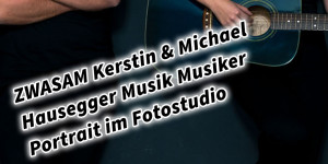 Beitragsbild des Blogbeitrags ZWASAM Kerstin & Michael Hausegger Musik Musiker Portrait im Fotostudio