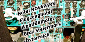 Beitragsbild des Blogbeitrags Hotel NOVAPARK Flugzeughotel Wohlfühlhotel Graz Steiermark Österreich