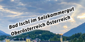 Beitragsbild des Blogbeitrags Bad Ischl im Salzkammergut Oberösterreich Österreich #sommerfrische #visitsalzkammergut #bergeseen 