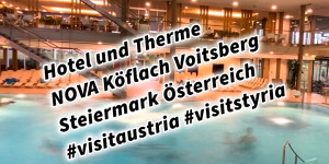 Beitragsbild des Blogbeitrags Hotel und Therme NOVA Köflach Voitsberg Steiermark Österreich #visitaustria #visitstyria #spüredeineseelelächeln #hotelundthermenova 