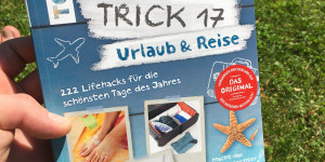 Beitragsbild des Blogbeitrags Trick 17 – Urlaub & Reise: 222 Lifehacks für die schönsten Tage des Jahres 