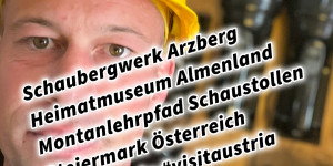 Beitragsbild des Blogbeitrags Schaubergwerk Arzberg Heimatmuseum Almenland Montanlehrpfad Schaustollen Steiermark Österreich #visitstyria #visitaustria #arzbergpassail