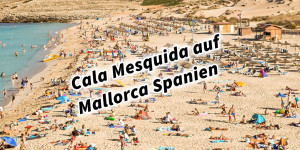 Beitragsbild des Blogbeitrags Cala Mesquida auf Mallorca Spanien 