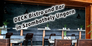 Beitragsbild des Blogbeitrags DECK Bistro und Bar in Szombathely Ungarn #visithungary #deckbistro