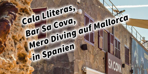Beitragsbild des Blogbeitrags Cala Lliteras, Bar Sa Cova, Mero Diving auf Mallorca in Spanien