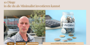 Beitragsbild des Blogbeitrags 10 Investitionen für Minimalisten: Tipps für ein einfaches und bewusstes Leben #minimalismus