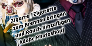 Beitragsbild des Blogbeitrags Zigarre / Zigarette zum Brennen bringen und Rauch hinzufügen [Adobe Photoshop] 