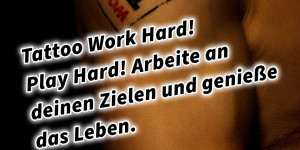 Beitragsbild des Blogbeitrags Tattoo Work Hard! Play Hard! Arbeite an deinen Zielen und genieße das Leben. 