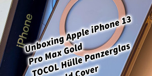Beitragsbild des Blogbeitrags Unboxing Apple iPhone 13 Pro Max Gold & TOCOL 3 In 1 Hülle mit Panzerglas Rosegold Cover