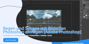 Beitragsbild des Blogbeitrags Wetter: Regen und Schnee mit Bildstilen in Adobe Photoshop einfügen 