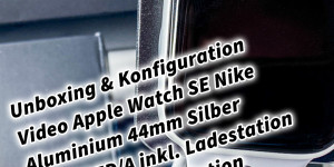 Beitragsbild des Blogbeitrags Unboxing & Konfiguration Video Apple Watch SE Nike Aluminium 44mm Silber MYYH2FD/A inkl. Ladestation Charging Dock Station 