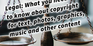 Beitragsbild des Blogbeitrags Legal: What you need to know about copyright for text, photos, graphics, music and other content 