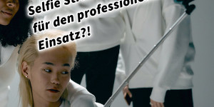 Beitragsbild des Blogbeitrags Selfie Stick und Smartphone für den professionellen Einsatz?!