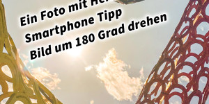 Beitragsbild des Blogbeitrags Ein Foto mit Herz Smartphone Foto Tipp: Bild um 180 Grad drehen Foto und Smartphone Trick 