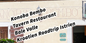 Beitragsbild des Blogbeitrags Konoba Bembo Tavern Restaurant Bale Valle Kroatien Roadtrip Istrien #visitcroatia #visitbale 