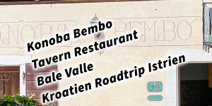 Beitragsbild des Blogbeitrags Konoba Bembo Tavern Restaurant Bale Valle Kroatien Roadtrip Istrien #visitcroatia #visitbale