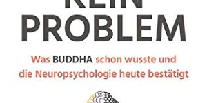 Beitragsbild des Blogbeitrags Kein Ich, kein Problem: Was Buddha schon wusste und die Hirnforschung heute bestätigt. Resilienz, Selbstvertrauen und psychische Stärke durch … und die Neuropsychologie heute bestätigt von Chris Niebauer 