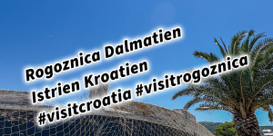 Beitragsbild des Blogbeitrags Rogoznica Dalmatien Istrien Kroatien #visitcroatia #visitrogoznica 
