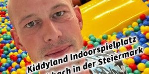 Beitragsbild des Blogbeitrags Kiddyland Indoorspielplatz Kirchbach in der Steiermark Österreich #visitstyria #visitaustria 