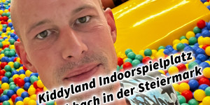 Beitragsbild des Blogbeitrags Kiddyland Indoorspielplatz Kirchbach in der Steiermark Österreich #visitstyria #visitaustria