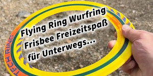 Beitragsbild des Blogbeitrags Flying Ring Wurfring Frisbee Freizeitspaß für Unterwegs…