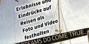 Beitragsbild des Blogbeitrags Erlebnisse und Eindrücke auf Reisen als Foto und Video festhalten