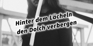 Beitragsbild des Blogbeitrags Hinter dem Lächeln den Dolch verbergen 36 Strategeme
