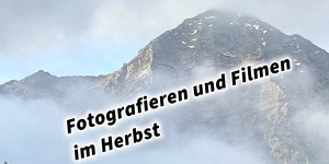 Beitragsbild des Blogbeitrags Fotografieren und Filmen im Herbst kreative Fotos und Videos mit Kamera und Smartphone  