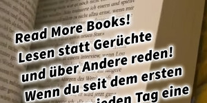 Beitragsbild des Blogbeitrags Read More Books! Lesen statt Gerüchte und über Andere reden! Wenn du seit dem ersten Lockdown jeden Tag eine Seite gelesen hättest…